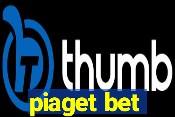 piaget bet